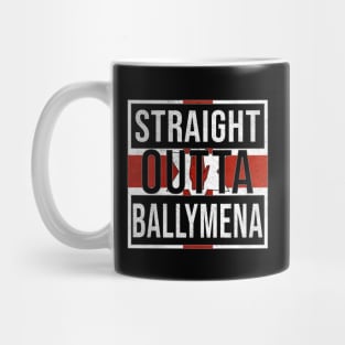 Straight Outta Ballymena - Gift for Northern Irish, Northern Irishmen , Northern Irishwomen,  From Ballymena in Northern Ireland Irish Mug